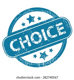 Round rubber stamp with word CHOICE and stars, isolated on white