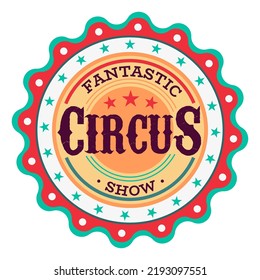 Round show event sticker. Circus vintage logo