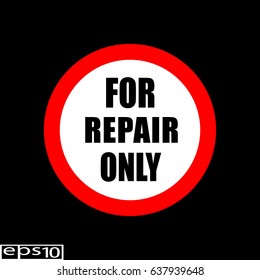 Round sign FOR REPAIR ONLY, red thin line on white background - vector illustration