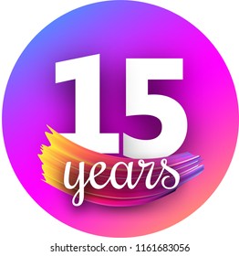 Round spectrum fifteen years greeting card with brush stroke. Colorful gradient brush design. Vector paper illustration.

