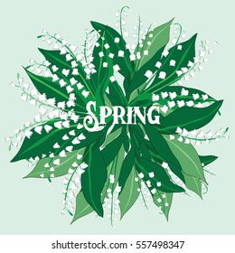 Round of Spring lily of the valleys. Vector illustration on soft green background with Spring quote
