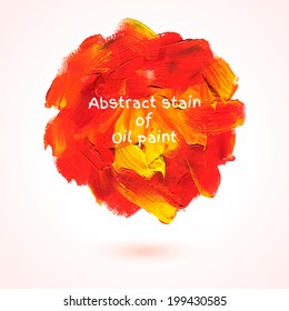 Round stain of oil paint, mess brushstrokes. Abstract grunge background. Vector illustration.