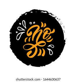 Round sticker with calligraphic handmade text No. White background black circle torn edges orange word.