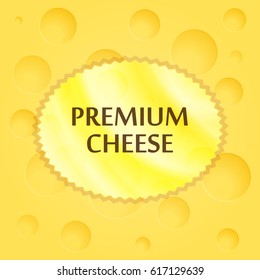 Round Sticker with Caption - Premium Cheese. Emblem on yellow background from Cheese.