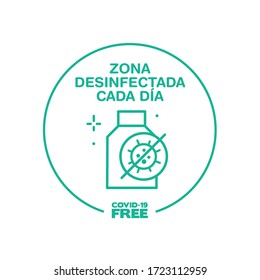 Round sticker for Disinfected zone every day writting in spanish. Covid-19 free zone. Signs for shops, stores, hairdressers, establishments, bars, restaurants ...