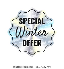 Round sticker with holographic metal foil effect with the words Special Winter Offer. Vector illustration of hologram emblem. Seasonal sale.