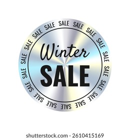 Round sticker with holographic metal foil effect with the words Winter Sale. Vector illustration of hologram emblem. Seasonal sale.