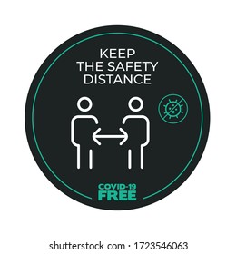 Round sticker for Keep the safety distance. Covid-19 free zone. Signs for shops, stores, hairdressers, establishments, bars, restaurants ...