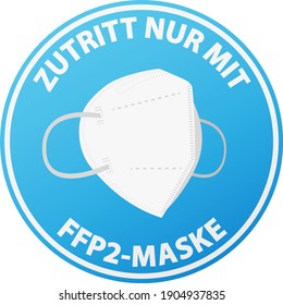 Rundaufkleber oder Zeichen mit dem Text ZUTRITT NUR MIT FFP2-MASKE, Deutsch NUR FÜR EINTRAG, WENN EIN FFP2-MASK WAFFEN, Vektorgrafik