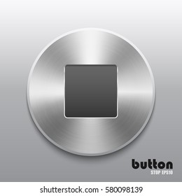 Round stop button with brushed metal aluminum texture isolated on gray background