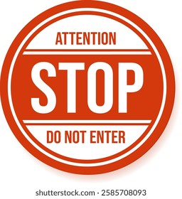 Round stop sign displaying attention and do not enter messages, warning drivers about safety hazards on a clean white background, emphasizing the importance of caution on the road