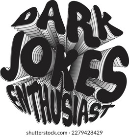 Round Text Dark Jokes Enthusiast