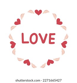 Round Valentine's Day Frame and Love. Valentines Day Card. Vector illustration