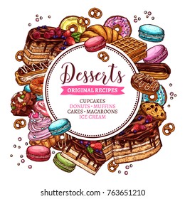 Round vector banner with handdrawn engraving sketch illustration of cake, cupcake, donut, macaroons, muffins, croissant and waffle. Sketch poster with sweets desserts bakery collection