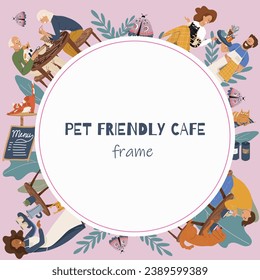 Round vector frame, background, template, vector illustration, cartoon cat cafe characters, pet friendly cat, small business, customer and barista.
People eat and talk together with a dog and a cat.