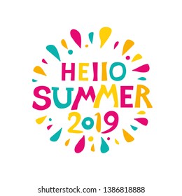 Round Vector Label Hello Summer 2019. Bright inscription and colored rays splashes. Vector lettering summer template.