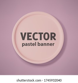 Banner redondo, vectorial volumétrico 3d en colores pastel
