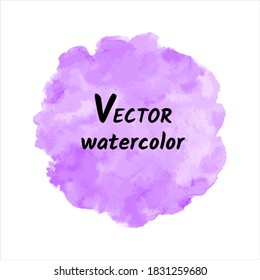 Round watercolour vector background for text, banners. Lilac, lavender, violet watercolor stains painted texture. Rounded, uneven circle shape, brush stroke. Hand drawn aquarelle fill, deckled edge.