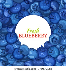 Round white label on ripe blueberry background. Vector card illustration. Blue berry fresh and juicy bilberry frame for design of food packaging juice breakfast, cosmetics, tea, detox diet.