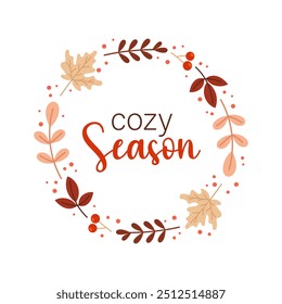 Round wreath with colorful leaves and twigs. Cozy season typography illustration. Greeting card design, sale or promotional poster, flyer, web banner, network poster. Fall decoration.