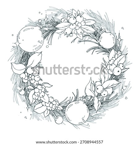 A round wreath of pine branches with snowberries, baubles, and stars. A hand-drawn monochrome line art graphic illustration with pen and ink. A Christmas, winter, and New Year s frame, text template.