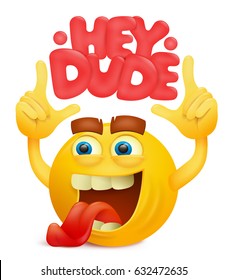 Round yellow smiley face with hey dude title. Vector illustration