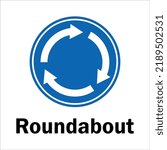 Roundabout blue sign - Traffic signs and symbols vector, Roundabout Ahead, Circular Intersection, vehicle Prohibition Signs