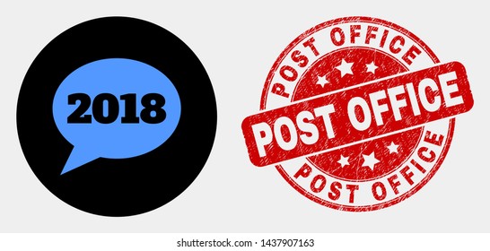 Rounded 2018 message balloon pictogram and Post Office seal stamp. Red rounded distress seal stamp with Post Office text. Blue 2018 message balloon symbol on black circle.