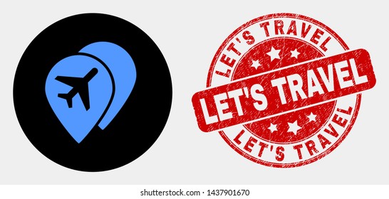 Rounded airport map markers icon and Let'S Travel seal stamp. Red round distress seal stamp with Let'S Travel text. Blue airport map markers icon on black circle.