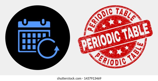 Rounded calendar rollback icon and Periodic Table seal stamp. Red rounded distress stamp with Periodic Table caption. Blue calendar rollback icon on black circle.