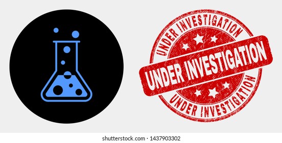 Rounded chemical retort icon and Under Investigation seal stamp. Red rounded grunge seal stamp with Under Investigation caption. Blue chemical retort icon on black circle.