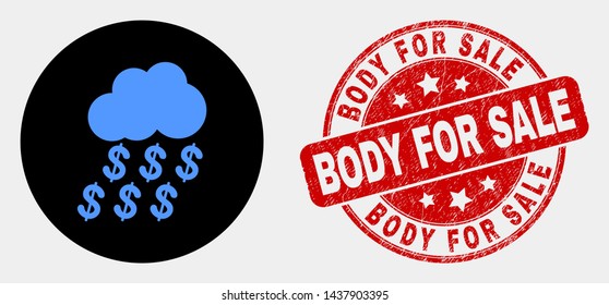 Rounded dollar rain cloud icon and Body for Sale seal stamp. Red rounded grunge seal with Body for Sale caption. Blue dollar rain cloud icon on black circle.