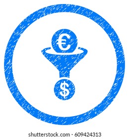 Rounded Euro Dollar Conversion Funnel rubber seal stamp watermark. Icon symbol inside circle with grunge design and scratched texture. Unclean vector blue emblem.