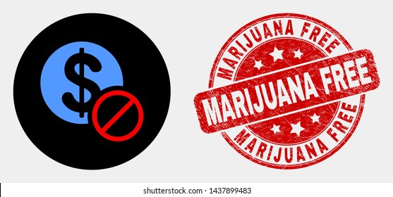 Rounded forbidden dollar icon and Marijuana Free stamp. Red rounded textured seal stamp with Marijuana Free text. Blue forbidden dollar icon on black circle.