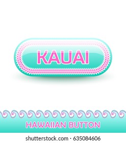 Rounded and glossy button with traditional polynesian decoration and lettering Kauai that is one of the Hawaiian islands