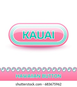 Rounded and glossy button with traditional polynesian decoration and lettering Kauai that is one of the Hawaiian islands