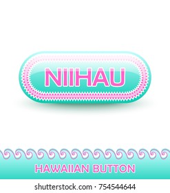 Rounded and glossy button with traditional polynesian decoration and lettering Niihau that is one of the Hawaiian islands