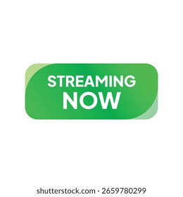 A rounded, green button with "STREAMING NOW" in white text, gradient shading, and a clean, modern design against a white background.
