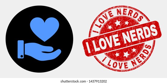 Rounded heart donation hand icon and I Love Nerds seal stamp. Red rounded scratched seal with I Love Nerds text. Blue heart donation hand symbol on black circle.