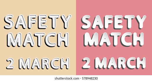 rounded paper and retro style vector font lettering of safety match day 2 march