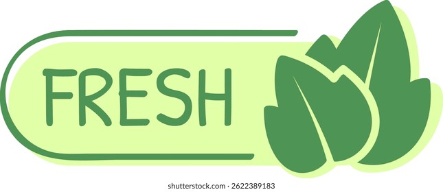 Rounded rectangle label with the writing fresh and green leaves symbolizing natural ingredients promoting a healthy lifestyle with organic products