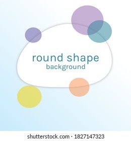 Rounded Shape Background. Colorful Background Illustration Template. Beautiful Rounded Vector.