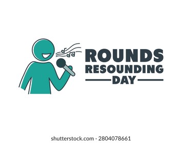 Rounds Resounding Day celebration vector illustration with stick figure singing into a microphone and musical notes. Eps 10.
