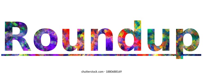 Roundup. Colorful typography text banner. Vector the word roundup design. Can be used to logo, card, poster, heading and beautiful title