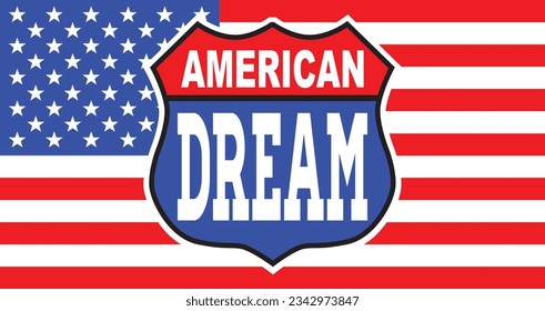 Route 66 style traffic sign with the legend American Dream set over the USA national flag