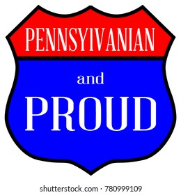Route style traffic sign with the legend Pennsylvanian And Proud
