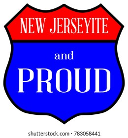 Route Style Traffic Sign With The Legend New Jerseyite And Proud
