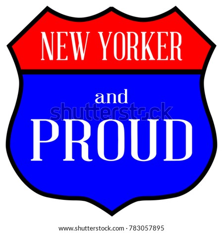 Route style traffic sign with the legend New Yorker And Proud
