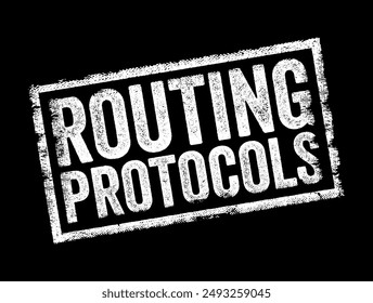 Routing Protocols are sets of rules that govern how routers communicate with each other to dynamically update and maintain routing tables, text concept stamp