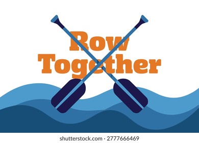 Row Together Regatta, Crossed Oars Over Waves And Typography, Artistic Poster And Flyer For Advertising, Branding, Social Media, Print Template